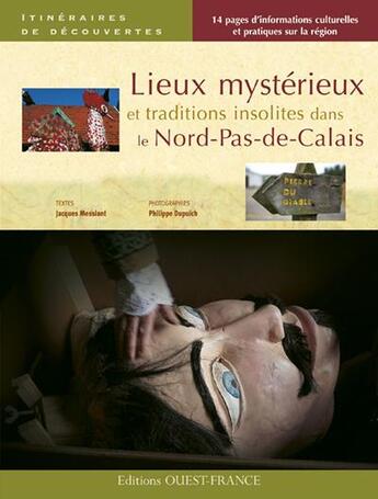 Couverture du livre « Lieux mystérieux et traditions insolites dans le Nord-Pas-de-Calais » de Jacques Messiant aux éditions Ouest France