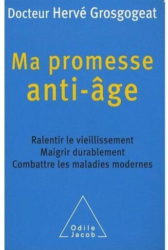 Couverture du livre « Ma promesse anti âge » de Herve Grosgogeat aux éditions Odile Jacob