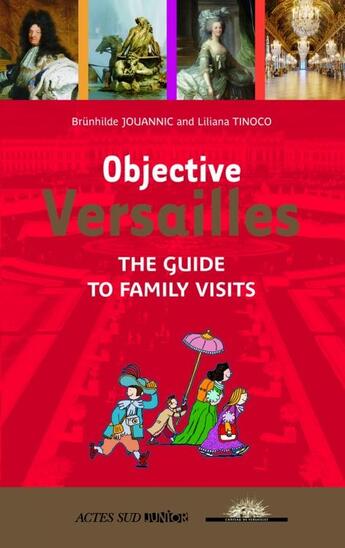 Couverture du livre « Objective Versailles ; the guide to family visits » de Liliana Tinoco aux éditions Actes Sud Jeunesse