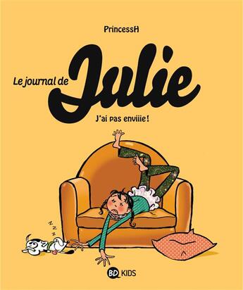 Couverture du livre « Le journal de Julie t.2 ; j'ai pas enviiie ! » de Princessh aux éditions Bd Kids