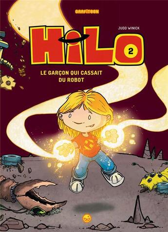 Couverture du livre « Hilo t.2 : le garçon qui cassait du robot » de Judd Winick aux éditions Grafiteen