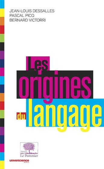 Couverture du livre « Les origines du langage » de Pascal Picq et Jean-Louis Dessalles et Bernard Victorri aux éditions Le Pommier