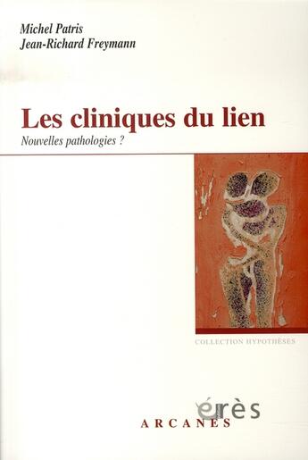 Couverture du livre « Les cliniques du lien ; nouvelles pathologies ? » de Patris/Freymann aux éditions Eres