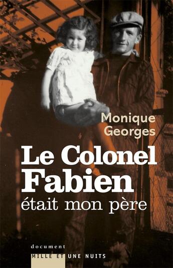 Couverture du livre « Le Colonel Fabien était mon père » de Georges-M aux éditions Mille Et Une Nuits