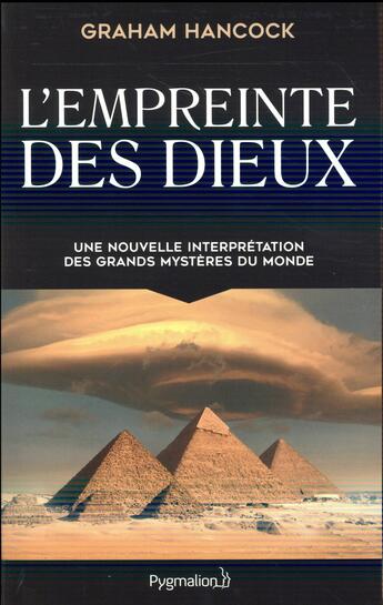 Couverture du livre « L'empreinte des dieux ; une nouvelle interprétation des grand mystères du monde » de Graham Hancock aux éditions Pygmalion