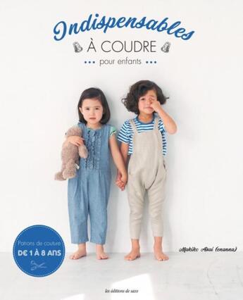 Couverture du livre « Indispensables à coudre pour enfants » de Makiko Asai aux éditions De Saxe