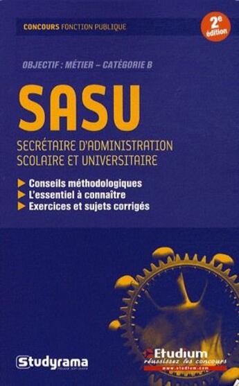 Couverture du livre « SASU ; secrétaire d'admnistration scolaire et universitaire ; concours fonction publique ; métier, catégorie B (2e édition) » de Regis Maurice aux éditions Studyrama