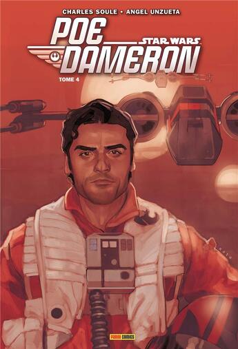 Couverture du livre « Star Wars - Poe Dameron Tome 4 » de Angel Unzueta et Robbie Thompson et Charles Soule et Nic Virella aux éditions Panini