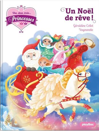 Couverture du livre « Une, deux, trois... princesses Tome 18 : un Noël de rêve » de Geraldine Collet et Vayounette aux éditions Play Bac