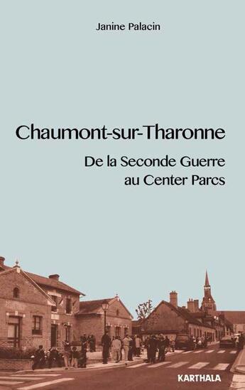 Couverture du livre « Charonne-sur-Tharonne ; de la Seconde Guerre au Center Parcs » de Janine Palacin aux éditions Karthala