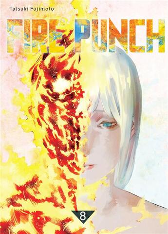 Couverture du livre « Fire punch Tome 8 » de Tatsuki Fujimoto aux éditions Crunchyroll