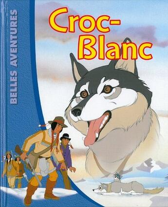 Couverture du livre « Croc-Blanc » de A.M. Lefevre et M. Loisea aux éditions Cerf Volant