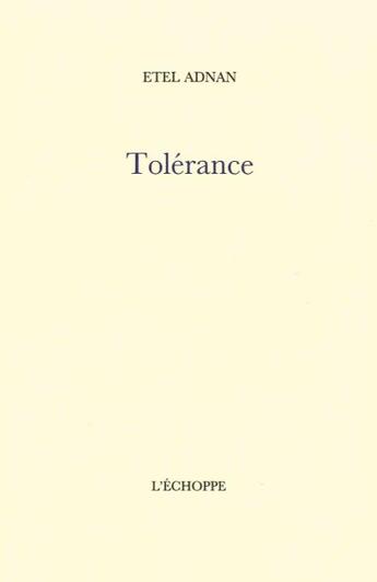 Couverture du livre « Tolérance » de Etel Adnan aux éditions L'echoppe