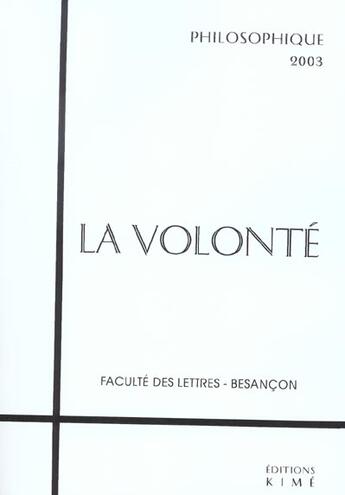 Couverture du livre « La volonté (édition 2003) » de Philosophique aux éditions Kime