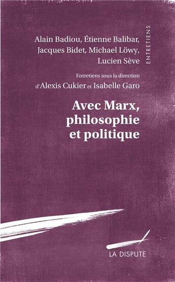 Couverture du livre « Avec Marx, philosophie et politique » de  aux éditions Dispute