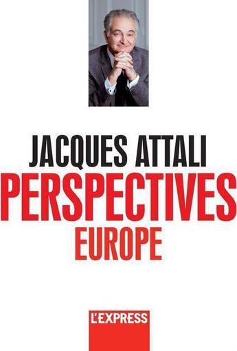 Couverture du livre « Perspectives Europe » de Jacques Attali aux éditions L'express