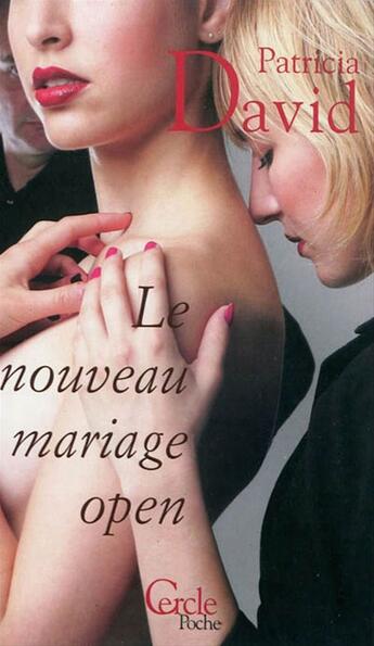 Couverture du livre « Cercle Poche n°150 Le Nouveau mariage open » de Patricia David aux éditions Mount Silver