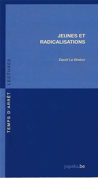 Couverture du livre « Jeunes et radicalisations » de David Le Breton aux éditions Fabert