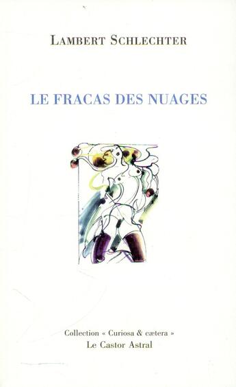 Couverture du livre « Le fracas des nuages » de Lambert Schlechter aux éditions Castor Astral