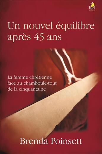 Couverture du livre « Un nouvel équilibre après 45 ans ; la femme chrétienne face au chamboule-tout de la cinquantaine » de Brenda Poinsett aux éditions Farel