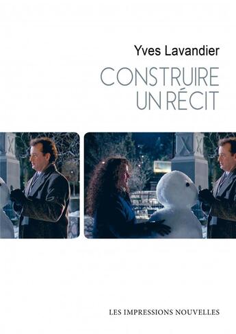 Couverture du livre « Construire un récit » de Yves Lavandier aux éditions Impressions Nouvelles