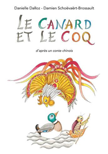 Couverture du livre « Le canard et le coq » de Danielle Dalloz et Damien Schoevaert-Brossault aux éditions Kaleidoscope