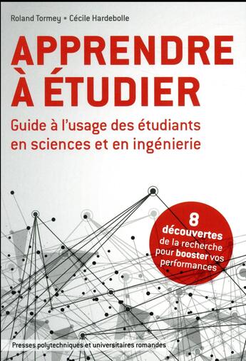 Couverture du livre « Apprendre à étudier ; guide à l'usage des étudiants en sciences et en ingénierie » de Roland Tormey et Cecile Hardebolle aux éditions Ppur