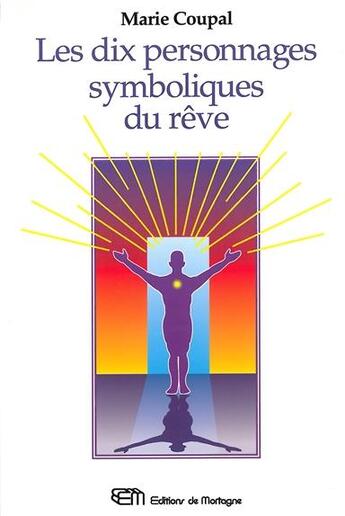 Couverture du livre « Dix personnages symboliques du reve (les) » de Marie Coupal aux éditions De Mortagne