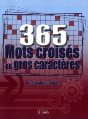 Couverture du livre « 365 mots croisés en gros caractères ; un jeu chaque jours » de  aux éditions Goelette