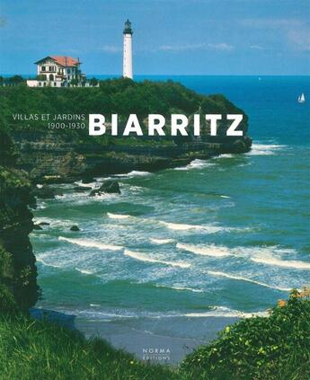 Couverture du livre « Biarritz, villas et jardins . 1900-1930 » de  aux éditions Norma