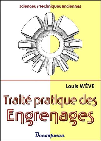 Couverture du livre « Traite pratique des engrenages » de Weve Louis aux éditions Decoopman