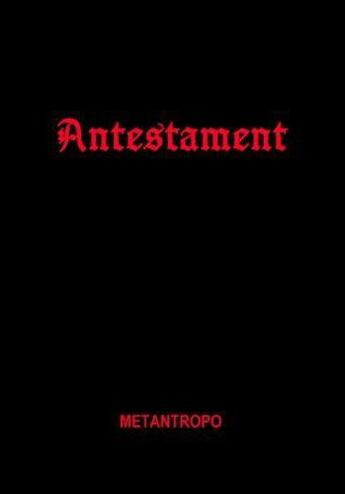 Couverture du livre « Antestament » de Metantropo aux éditions Mcl