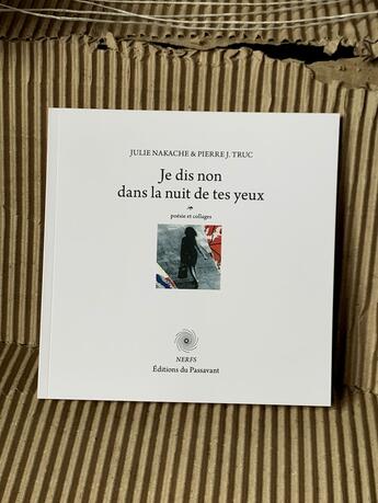 Couverture du livre « Je dis non dans la nuit de tes yeux » de Julie Nakache et Pierre J. Truc aux éditions Passavant