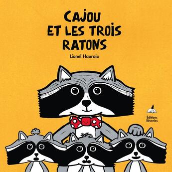 Couverture du livre « Cajou et les trois ratons » de Lionel Hauraix aux éditions Reveries