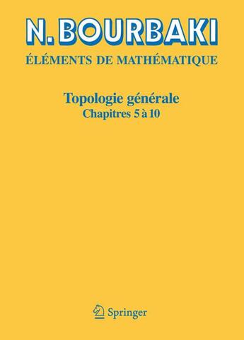 Couverture du livre « Éléments de mathématique ; topologie générale, chapitres 5 à 10 » de Nicolas Bourbaki aux éditions Springer Verlag