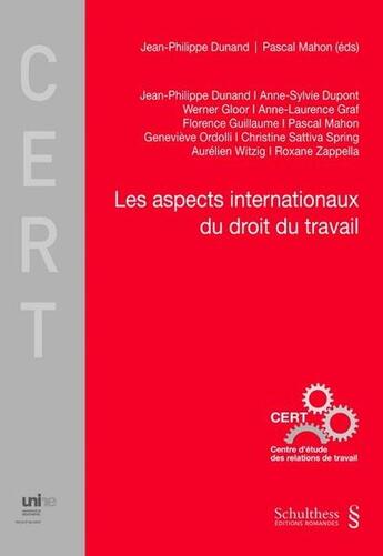 Couverture du livre « Les aspects internationaux du droit du travail » de Jean-Philippe Dunand et Pascal Mahon aux éditions Schulthess