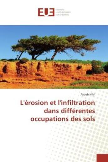 Couverture du livre « L'erosion et l'infiltration dans differentes occupations des sols » de Ayoub Hilal aux éditions Editions Universitaires Europeennes