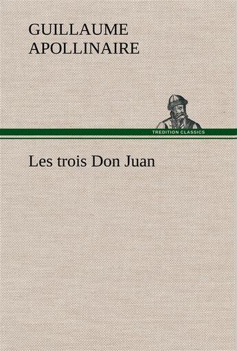 Couverture du livre « Les trois Don Juan » de Guillaume Apollinaire aux éditions Tredition