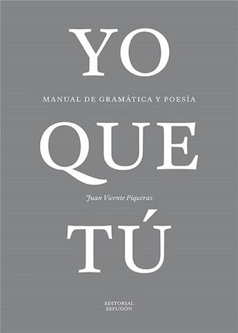 Couverture du livre « Yo que tú : espagnol ; manuel de gramatica y poesia (édition 2012) » de Juan Vicente Piqueras aux éditions La Maison Des Langues