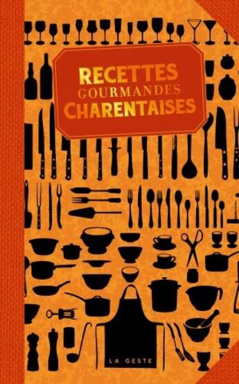 Couverture du livre « Recettes gourmandes Charentaises » de  aux éditions Geste