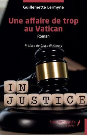 Couverture du livre « Une affaire de trop au Vatican » de Guillmette Lermyne aux éditions Les Impliques