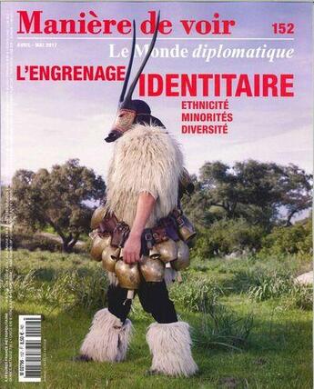 Couverture du livre « Maniere de voir n 152 - l'engrenage identitaire - mars 2017 » de  aux éditions Maniere De Voir