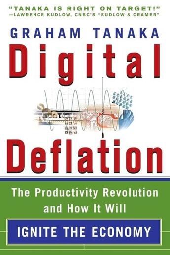 Couverture du livre « Digital deflation - the productivity revolution and how it will ignite the economy » de Tanaka Graham Y. aux éditions Mcgraw-hill Education