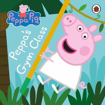 Couverture du livre « PEPPA PIG : Peppa's gym class » de Unknown aux éditions Ladybird