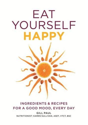 Couverture du livre « Eat Yourself Happy » de Paul Gill aux éditions Octopus Digital