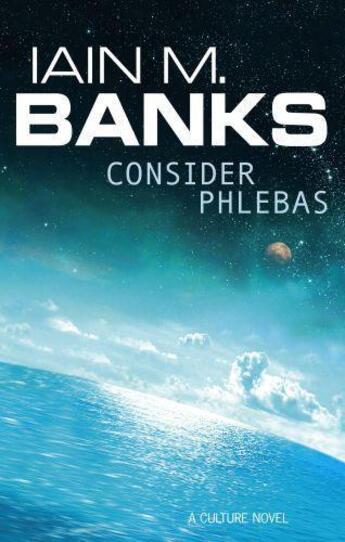 Couverture du livre « Consider Phlebas » de Iain M. Banks aux éditions Little Brown Book Group Digital