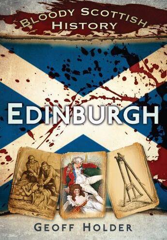 Couverture du livre « Bloody Scottish History: Edinburgh » de Holder Geoff aux éditions History Press Digital