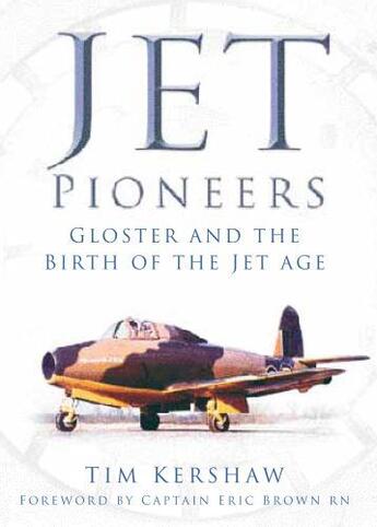 Couverture du livre « Jet Pioneers » de Kershaw Tim aux éditions History Press Digital