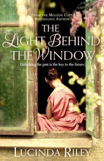 Couverture du livre « THE LIGHT BEHIND THE WINDOW » de Lucinda Riley aux éditions Pan Macmillan