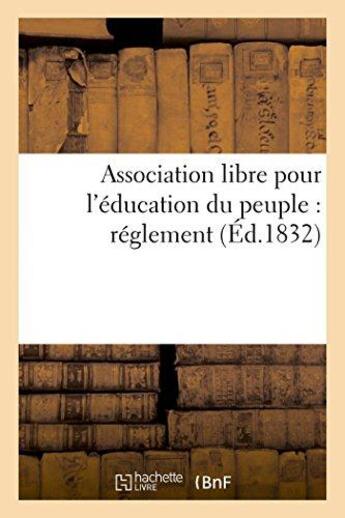 Couverture du livre « Association libre pour l'education du peuple : reglement » de  aux éditions Hachette Bnf